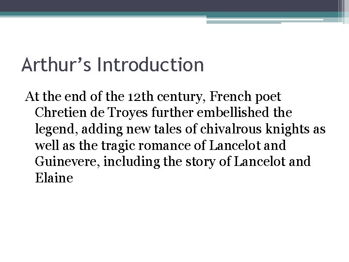 Arthur’s Introduction At the end of the 12 th century, French poet Chretien de