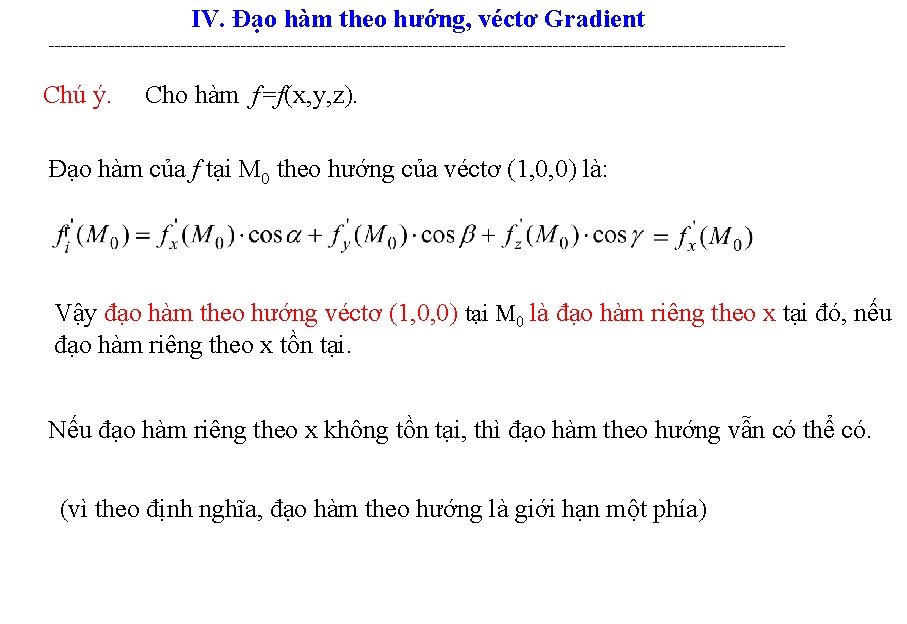 IV. Đạo hàm theo hướng, véctơ Gradient -------------------------------------------------------------- Chú ý. Cho hàm f=f(x, y,