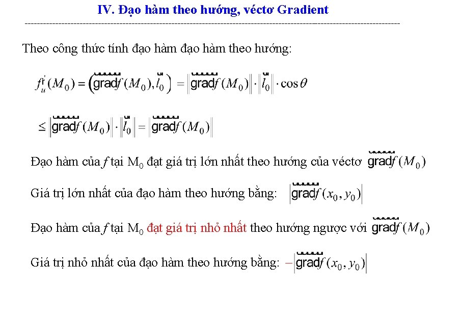 IV. Đạo hàm theo hướng, véctơ Gradient -------------------------------------------------------------- Theo công thức tính đạo hàm