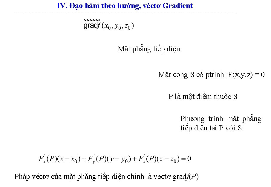 IV. Đạo hàm theo hướng, véctơ Gradient -------------------------------------------------------------- Mặt phẳng tiếp diện Mặt cong