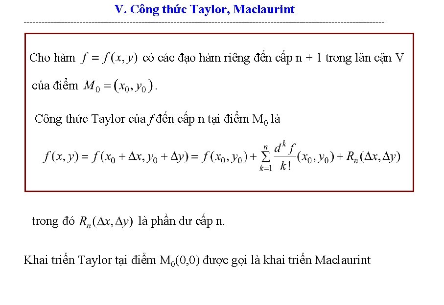 V. Công thức Taylor, Maclaurint -------------------------------------------------------------- Cho hàm của điểm có các đạo hàm