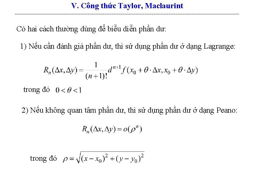 V. Công thức Taylor, Maclaurint -------------------------------------------------------------- Có hai cách thường dùng để biễu diễn