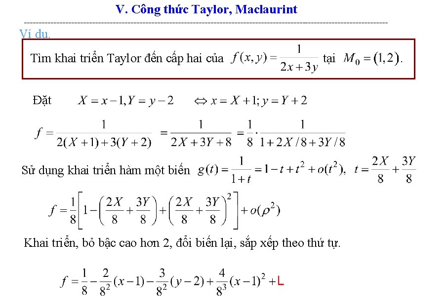 V. Công thức Taylor, Maclaurint -------------------------------------------------------------- Ví dụ. Tìm khai triển Taylor đến cấp