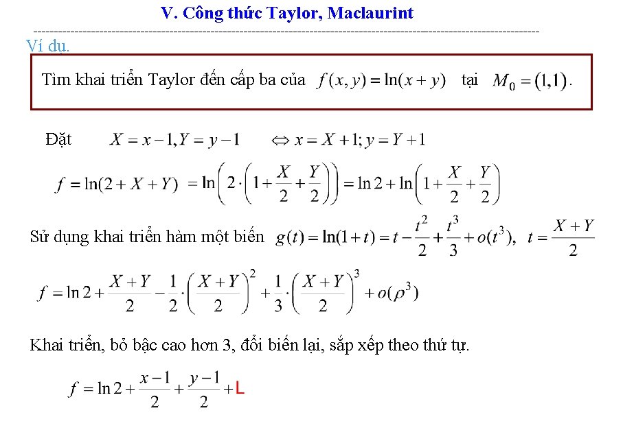 V. Công thức Taylor, Maclaurint -------------------------------------------------------------- Ví dụ. Tìm khai triển Taylor đến cấp