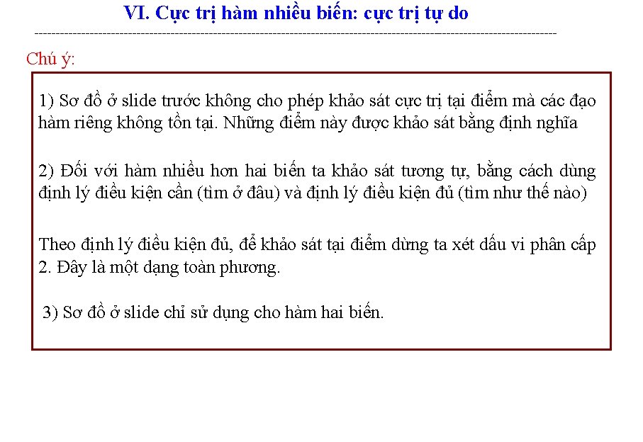 VI. Cực trị hàm nhiều biến: cực trị tự do -------------------------------------------------------------- Chú ý: 1)