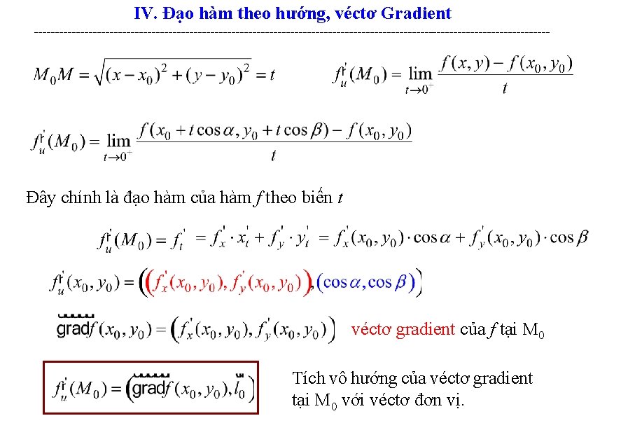 IV. Đạo hàm theo hướng, véctơ Gradient -------------------------------------------------------------- Đây chính là đạo hàm của