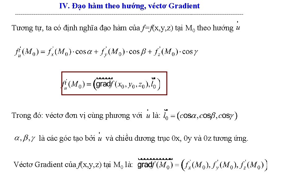 IV. Đạo hàm theo hướng, véctơ Gradient -------------------------------------------------------------- Tương tự, ta có định nghĩa