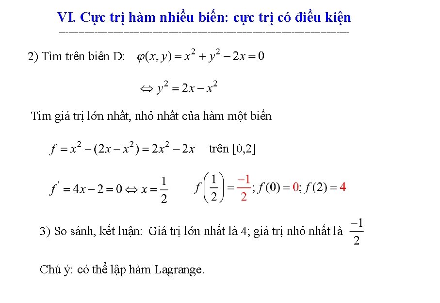 VI. Cực trị hàm nhiều biến: cực trị có điều kiện --------------------------------------------- 2) Tìm