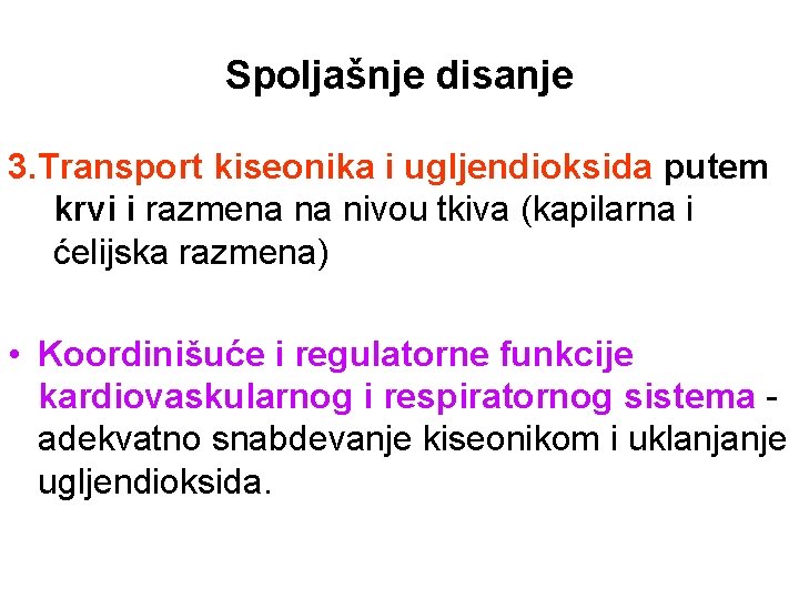 Spoljašnje disanje 3. Transport kiseonika i ugljendioksida putem krvi i razmena na nivou tkiva