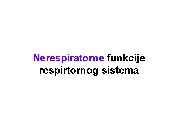 Nerespiratorne funkcije respirtornog sistema 