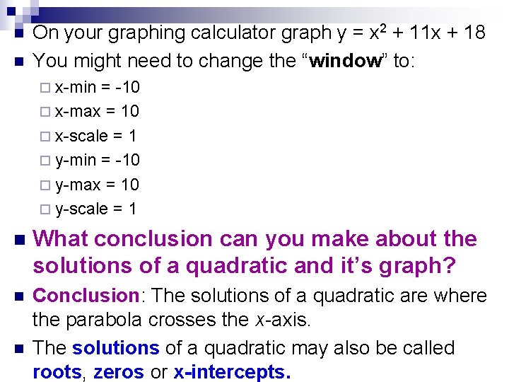 n n On your graphing calculator graph y = x 2 + 11 x