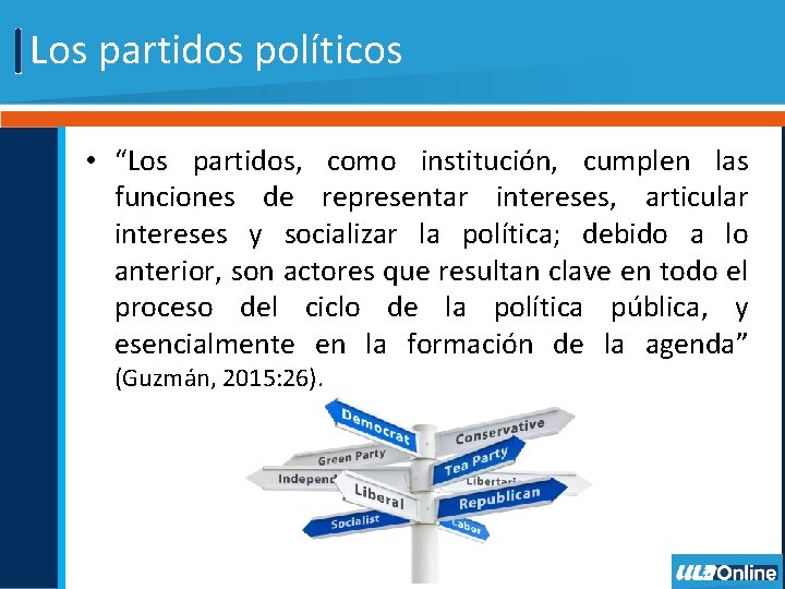 Los partidos políticos • “Los partidos, como institución, cumplen las funciones de representar intereses,