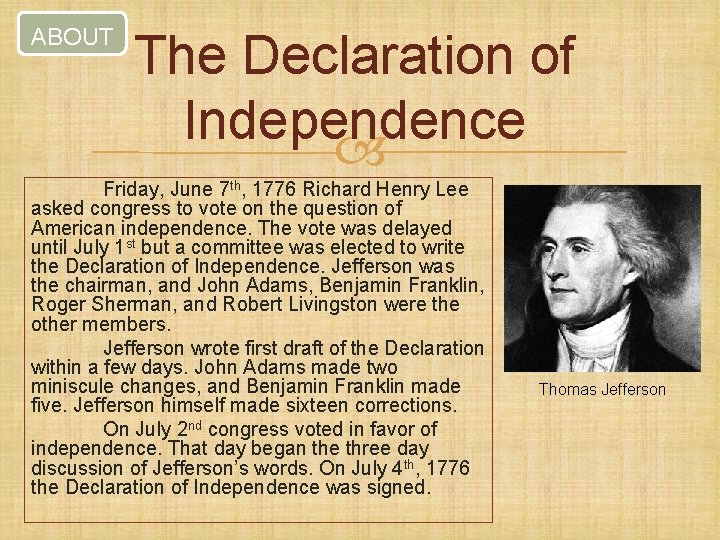 ABOUT The Declaration of Independence Friday, June 7 th, 1776 Richard Henry Lee asked