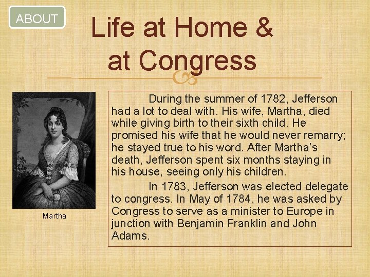 ABOUT Martha Life at Home & at Congress During the summer of 1782, Jefferson