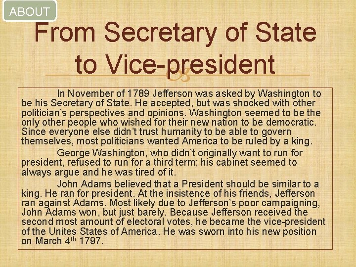 ABOUT From Secretary of State to Vice-president In November of 1789 Jefferson was asked