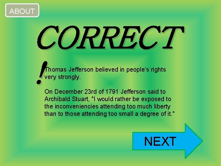 ABOUT CORRECT ! Thomas Jefferson believed in people’s rights very strongly. On December 23