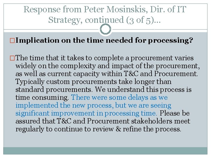 Response from Peter Mosinskis, Dir. of IT Strategy, continued (3 of 5)… �Implication on