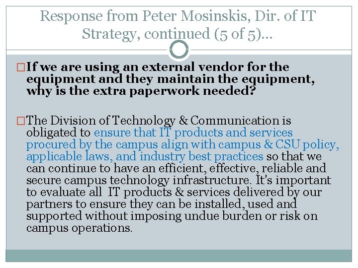 Response from Peter Mosinskis, Dir. of IT Strategy, continued (5 of 5)… �If we