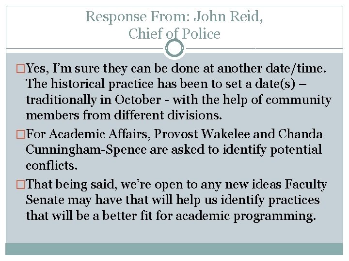 Response From: John Reid, Chief of Police �Yes, I’m sure they can be done