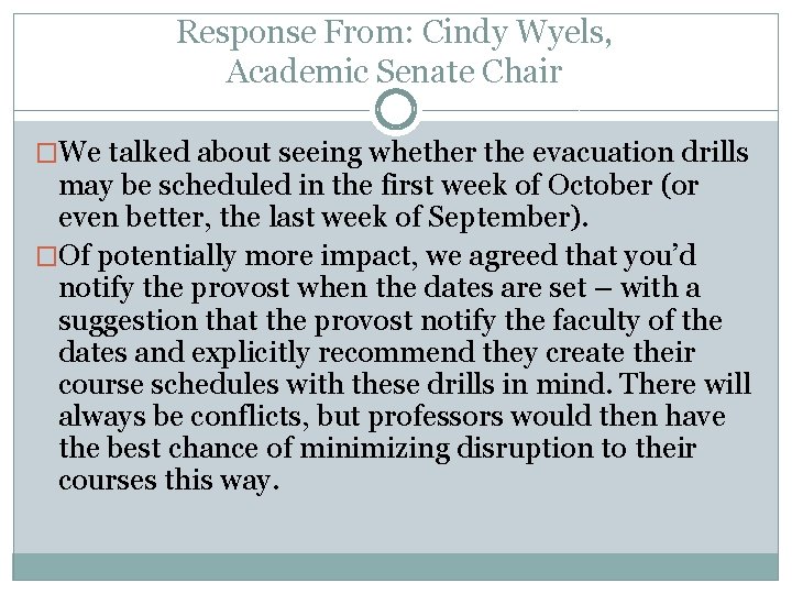 Response From: Cindy Wyels, Academic Senate Chair �We talked about seeing whether the evacuation