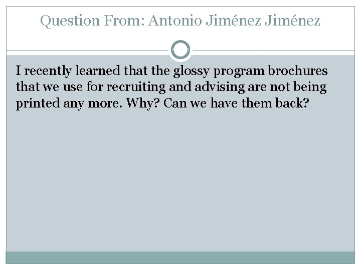 Question From: Antonio Jiménez I recently learned that the glossy program brochures that we