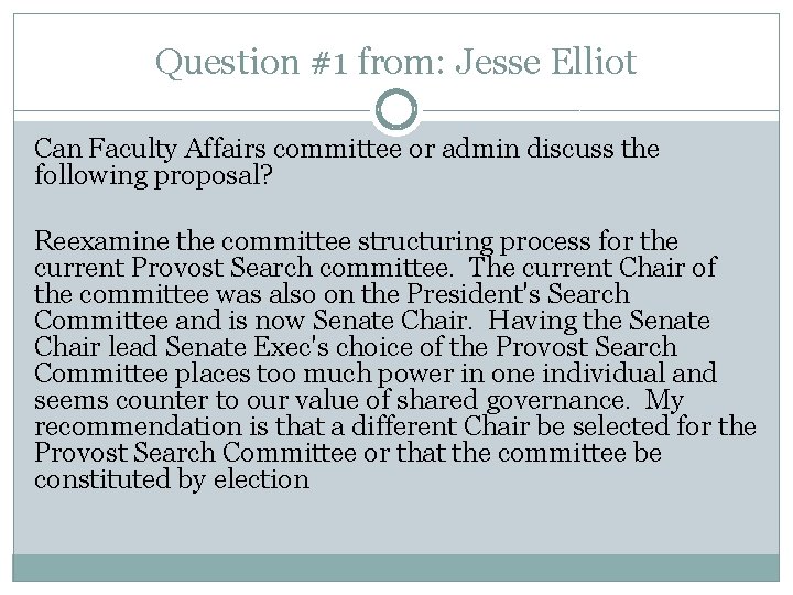 Question #1 from: Jesse Elliot Can Faculty Affairs committee or admin discuss the following