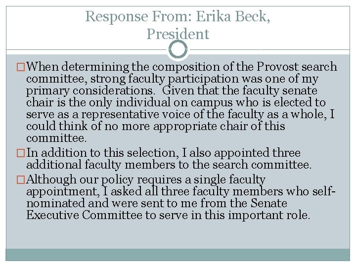 Response From: Erika Beck, President �When determining the composition of the Provost search committee,