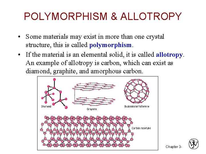 POLYMORPHISM & ALLOTROPY • Some materials may exist in more than one crystal structure, POLYMORPHISM & ALLOTROPY • Some materials may exist in more than one crystal structure,