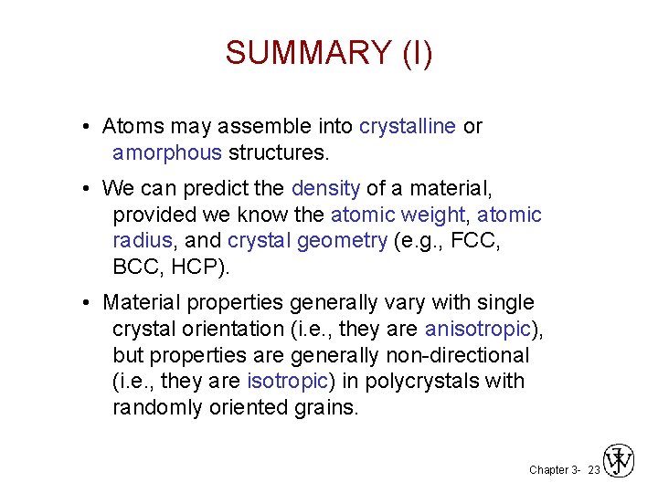 SUMMARY (I) • Atoms may assemble into crystalline or amorphous structures. • We can SUMMARY (I) • Atoms may assemble into crystalline or amorphous structures. • We can