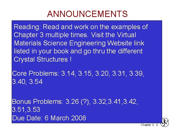 ANNOUNCEMENTS Reading: Read and work on the examples of Chapter 3 multiple times. Visit ANNOUNCEMENTS Reading: Read and work on the examples of Chapter 3 multiple times. Visit