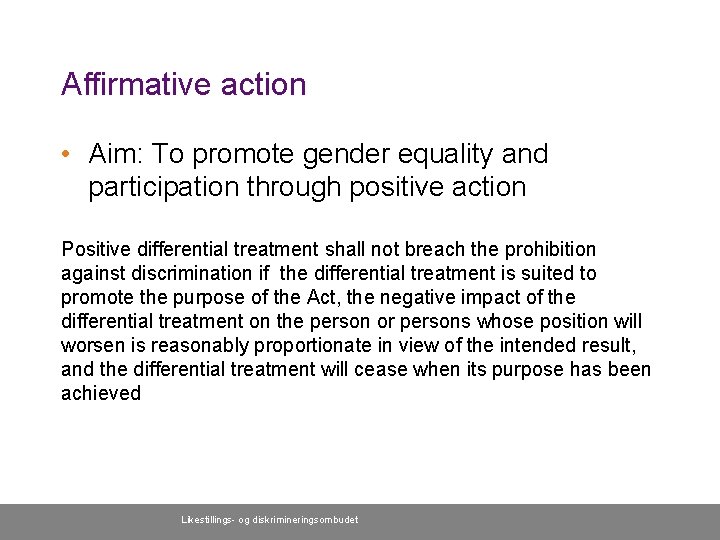 Affirmative action • Aim: To promote gender equality and participation through positive action Positive