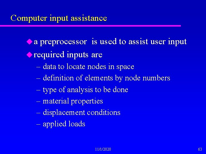 Computer input assistance ua preprocessor is used to assist user input u required inputs