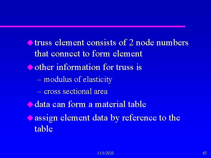 u truss element consists of 2 node numbers that connect to form element u