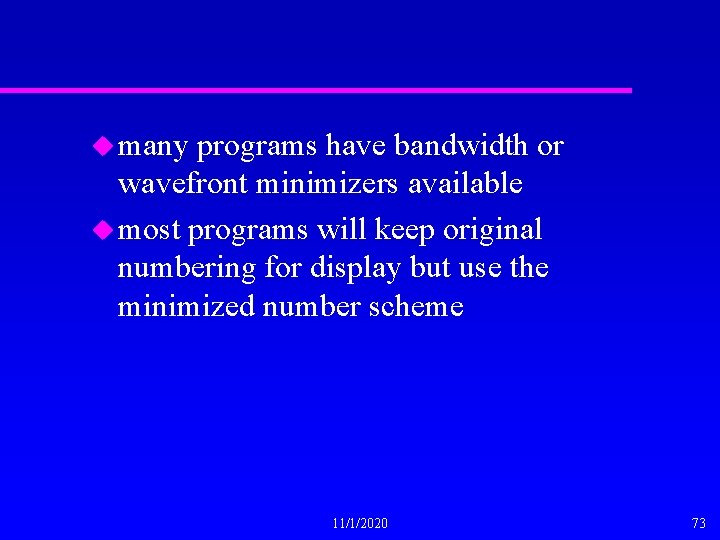 u many programs have bandwidth or wavefront minimizers available u most programs will keep