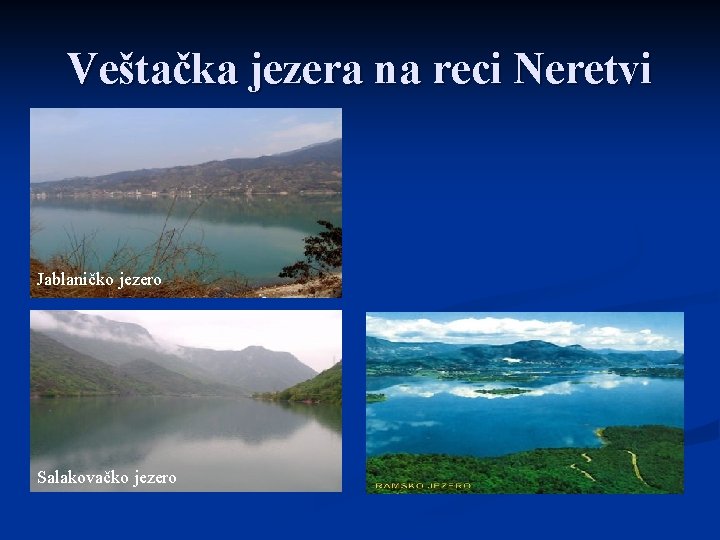 Veštačka jezera na reci Neretvi Jablaničko jezero Salakovačko jezero 