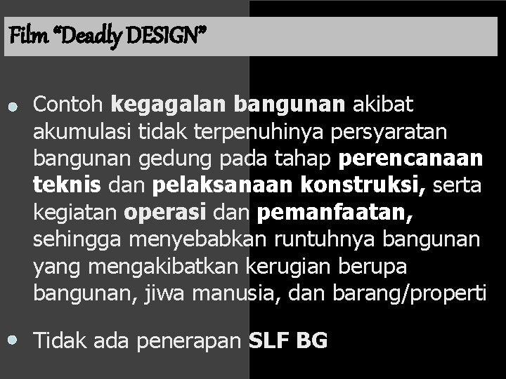 Film “Deadly DESIGN” Contoh kegagalan bangunan akibat akumulasi tidak terpenuhinya persyaratan bangunan gedung pada