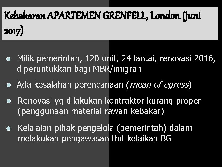 Kebakaran APARTEMEN GRENFELL, London (Juni 2017) Milik pemerintah, 120 unit, 24 lantai, renovasi 2016,