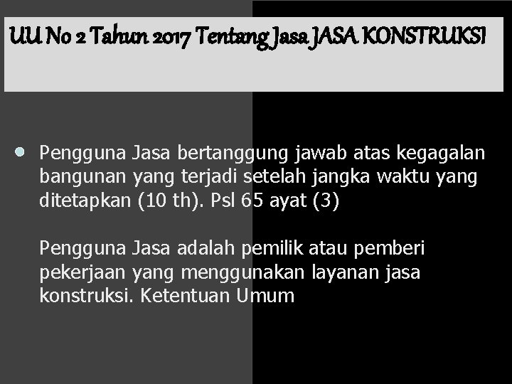 UU No 2 Tahun 2017 Tentang Jasa JASA KONSTRUKSI Pengguna Jasa bertanggung jawab atas