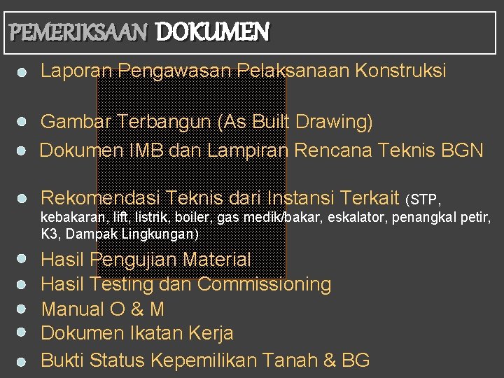 PEMERIKSAAN DOKUMEN Laporan Pengawasan Pelaksanaan Konstruksi Gambar Terbangun (As Built Drawing) Dokumen IMB dan