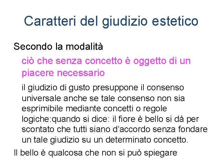 Caratteri del giudizio estetico Secondo la modalità ciò che senza concetto è oggetto di