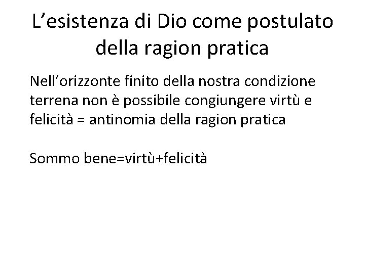 L’esistenza di Dio come postulato della ragion pratica Nell’orizzonte finito della nostra condizione terrena