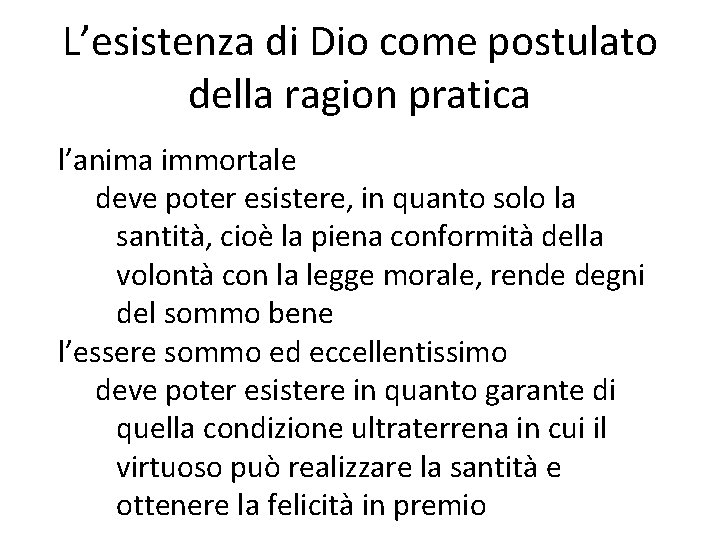 L’esistenza di Dio come postulato della ragion pratica l’anima immortale deve poter esistere, in