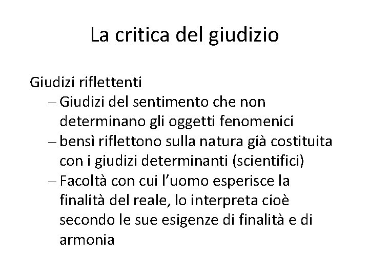 La critica del giudizio Giudizi riflettenti – Giudizi del sentimento che non determinano gli