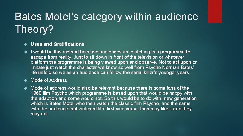 Bates Motel’s category within audience Theory? Uses and Gratifications I would be this method