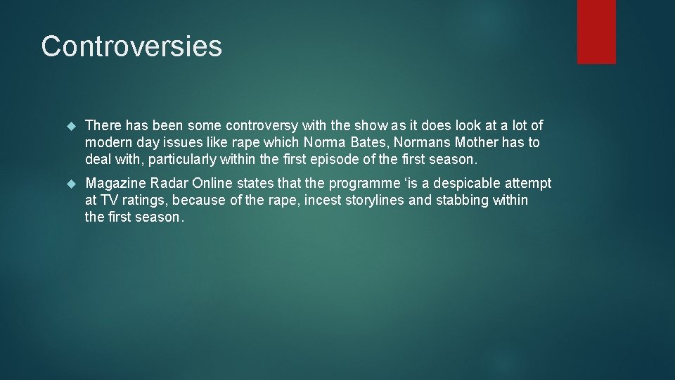Controversies There has been some controversy with the show as it does look at