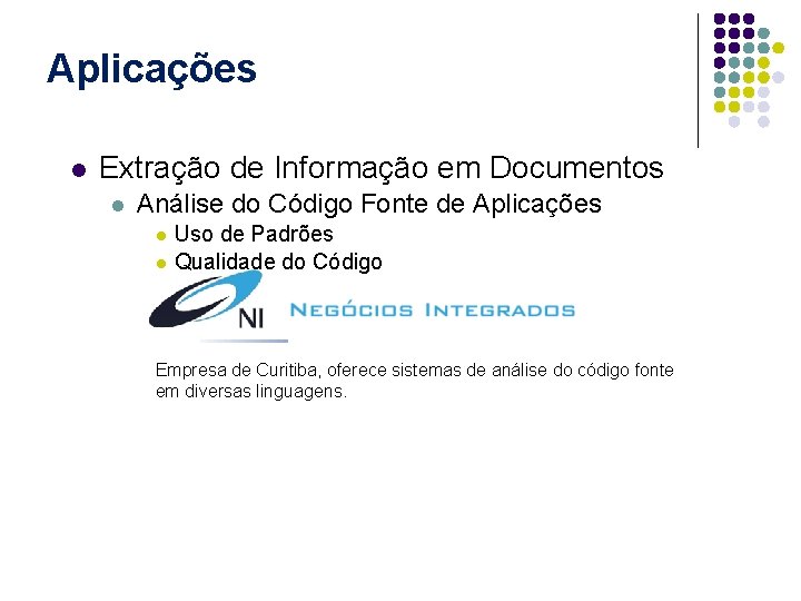 Aplicações l Extração de Informação em Documentos l Análise do Código Fonte de Aplicações