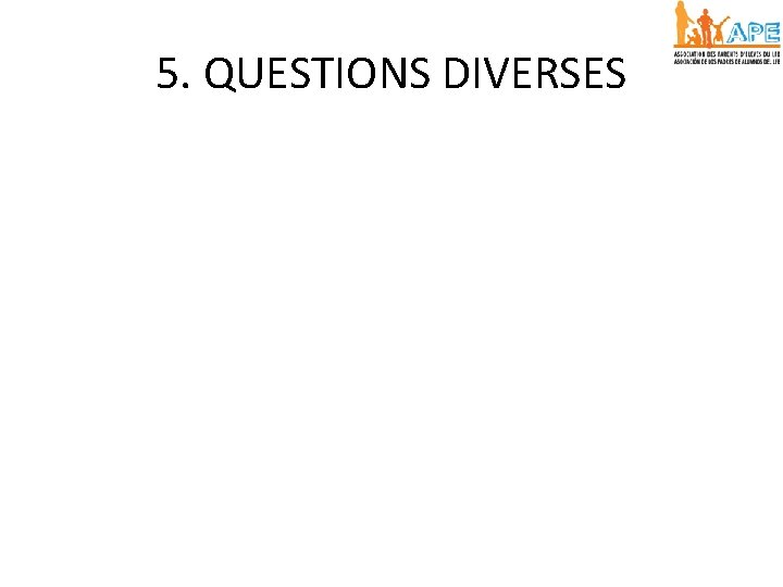 5. QUESTIONS DIVERSES 