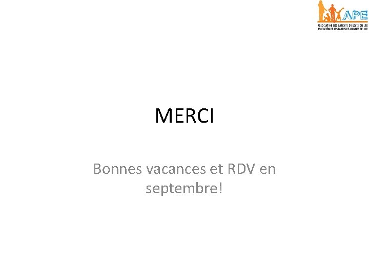 MERCI Bonnes vacances et RDV en septembre! 