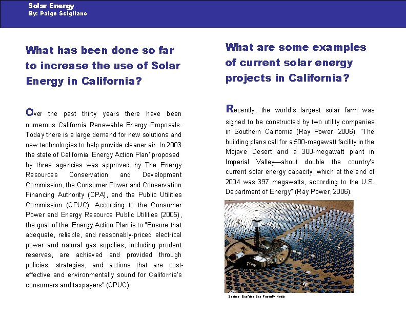 Solar Energy By: Paige Scigliano What has been done so far to increase the