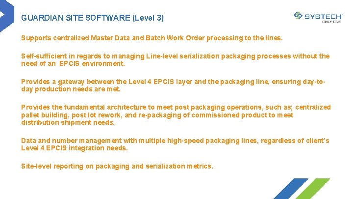 GUARDIAN SITE SOFTWARE (Level 3) Supports centralized Master Data and Batch Work Order processing